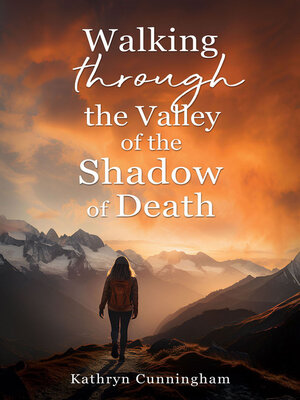cover image of Walking through the Valley of the Shadow of Death